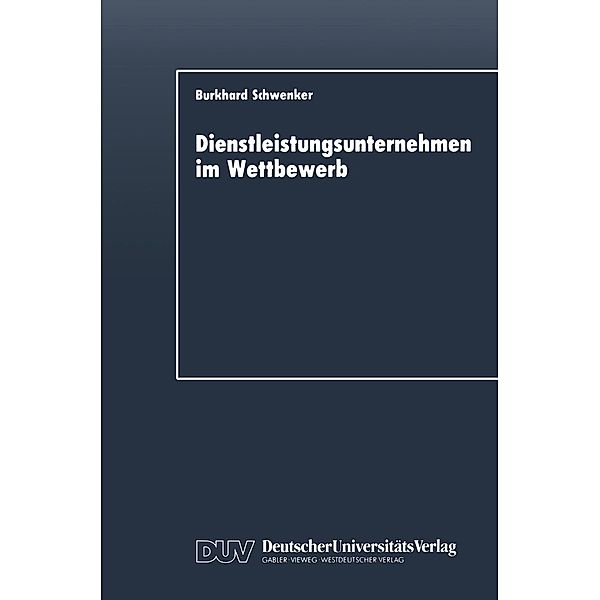 Dienstleistungsunternehmen im Wettbewerb, Burkhard Schwenker