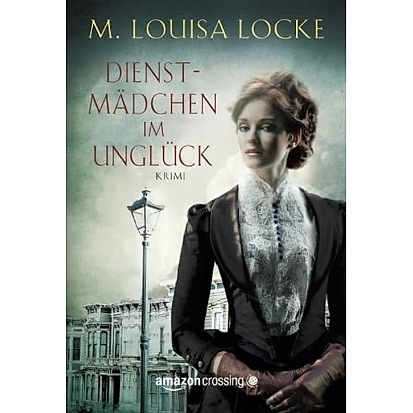 Dienstmädchen im Unglück, M. Louisa Locke