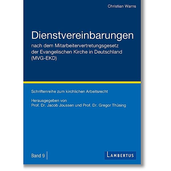 Dienstvereinbarungen nach dem Mitarbeitervertretungsgesetz der Evangelischen Kirche in Deutschland (MVG-EKD) / Schriftenreihe zum kirchlichen Arbeitsrecht Bd.9, Christian Warns