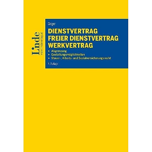 Dienstvertrag - freier Dienstvertrag - Werkvertrag (f. Österreich), Bernhard Geiger