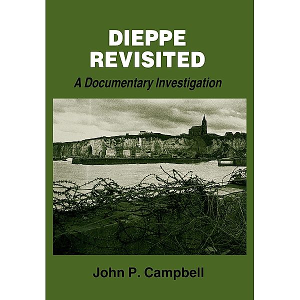 Dieppe Revisited, John P. Campbell