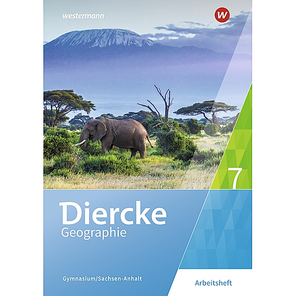 Diercke Geographie - Ausgabe 2017 für Gymnasien in Sachsen-Anhalt, Margit Colditz, Cornelia Linde, Notburga Protze, Olaf Sedelky