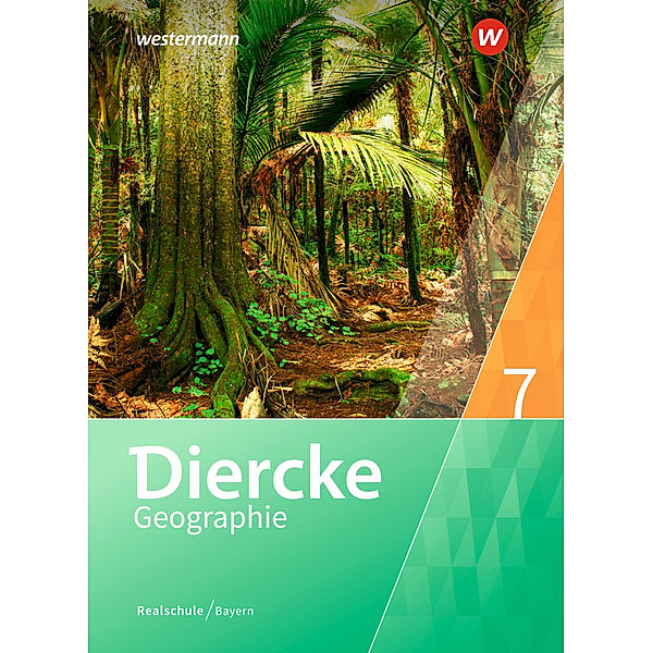 Diercke Geographie - Ausgabe 2017 für Realschulen in Bayern, Karin Fuchs, Michael Kozel, Hans Kronfeldner, Michael Richter, Thomas Öllinger, Stefanie Zecha, Rubén-Pablo Müller, Elena Schmutzer, Arne Kahl, Barbara Lautenbacher, Udo Weierich