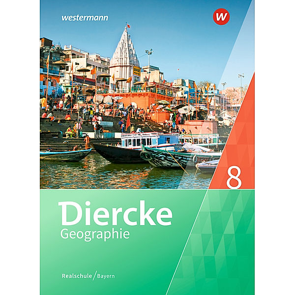 Diercke Geographie - Ausgabe 2017 für Realschulen in Bayern