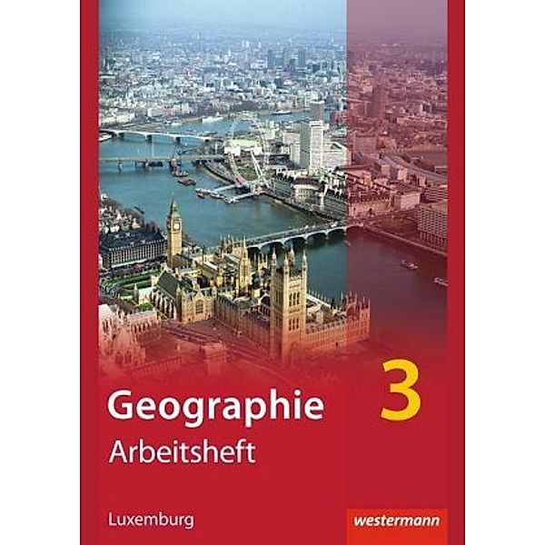 Diercke Geographie, Ausgabe für Luxemburg: Bd.3 Arbeitsheft