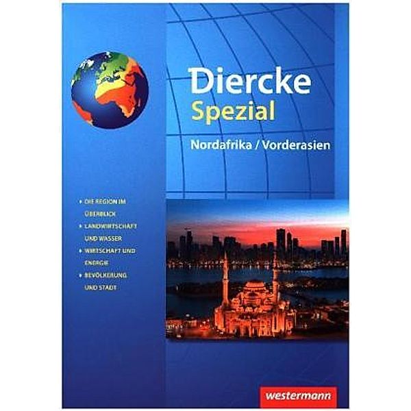 Diercke Spezial - Aktuelle Ausgabe für die Sekundarstufe II: Diercke Spezial - Aktuelle Ausgabe für die Sekundarstufe II - Angloamerika / Nordafrika / Vorderasien, 2 Bde.