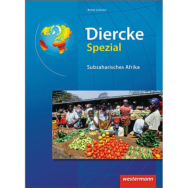 Diercke Spezial - Ausgabe 2014 für die Sekundarstufe II, Beate Lohnert