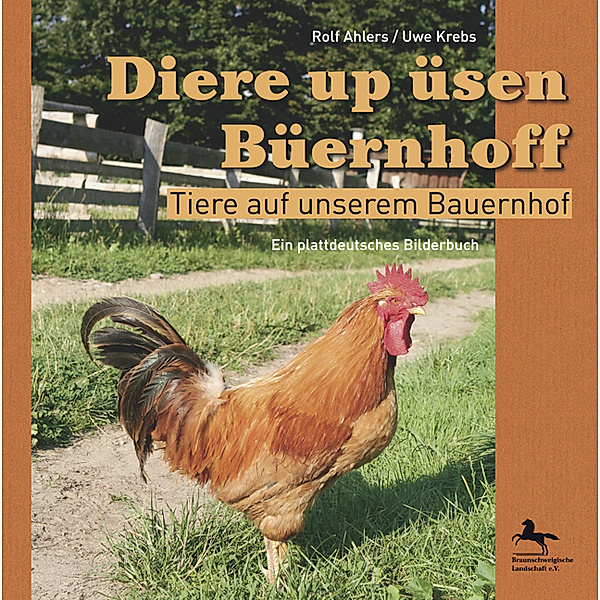 Diere up üsen Büernhoff /Tiere auf unserem Bauernhof, Uwe Krebs, Rolf Ahlers
