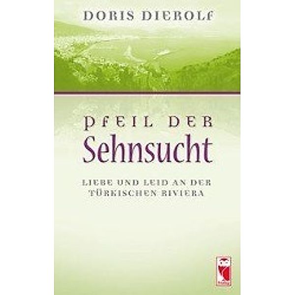 Dierolf, D: Pfeil der Sehnsucht, Doris Dierolf