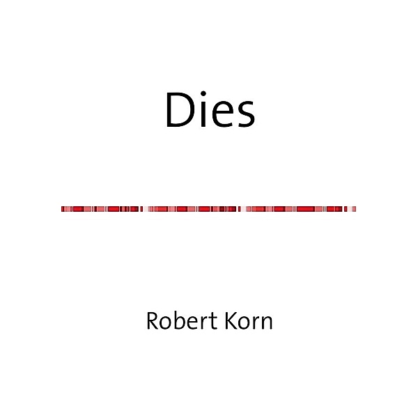 Dies, Robert Korn