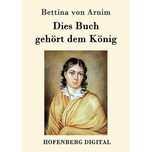 Dies Buch gehört dem König, Bettina Von Arnim