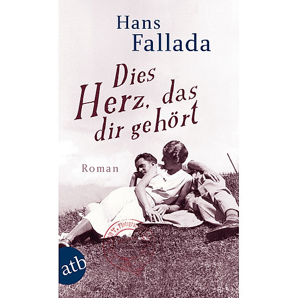 Dies Herz, das dir gehört, Hans Fallada