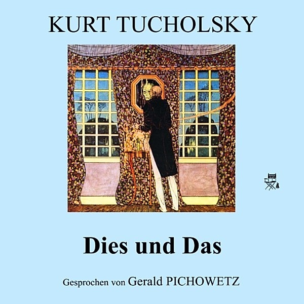 Dies und Das, Kurt Tucholsky