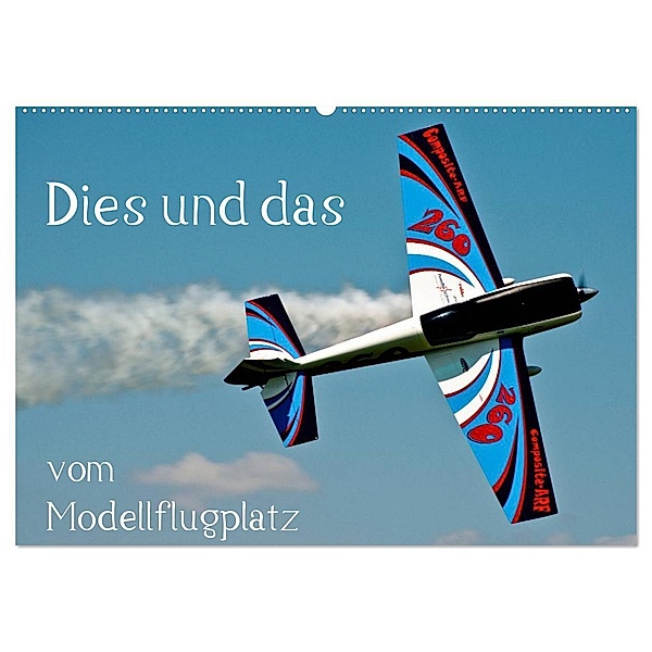 Dies und das vom Modellflugplatz (Wandkalender 2024 DIN A2 quer), CALVENDO Monatskalender, Bernd Selig
