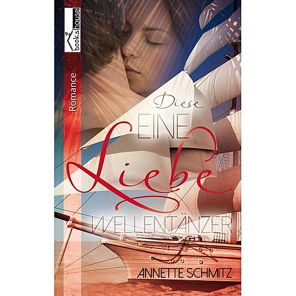 Diese eine Liebe - Wellentänzer, Annette Schmitz