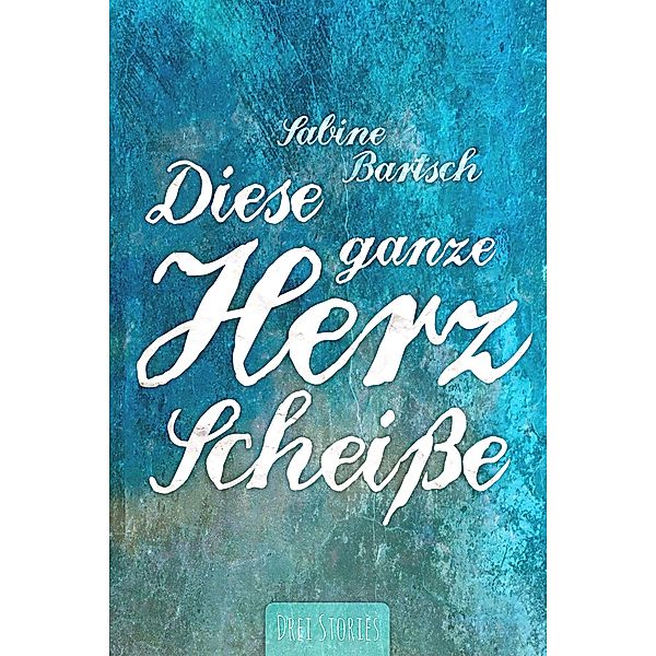 Diese ganze Herzscheiße, Sabine Bartsch