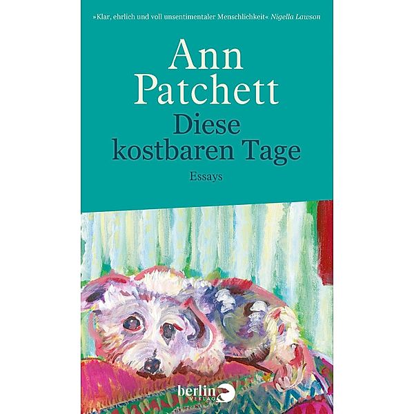 Diese kostbaren Tage, Ann Patchett