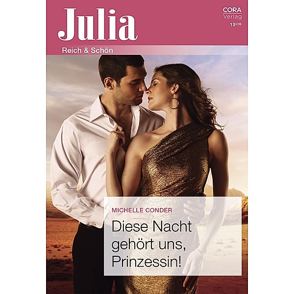 Diese Nacht gehört uns, Prinzessin! / Julia (Cora Ebook) Bd.2447, Michelle Conder