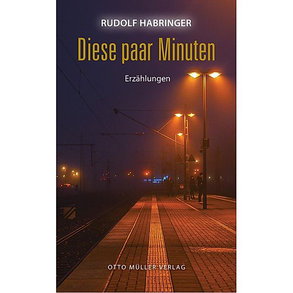 Diese paar Minuten, Rudolf Habringer