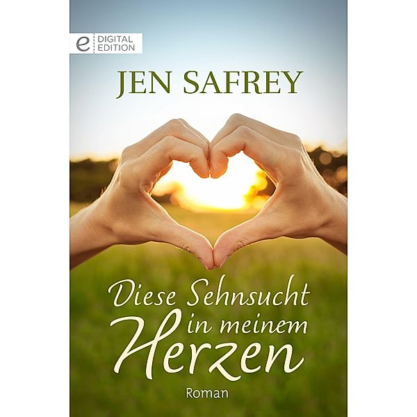 Diese Sehnsucht in meinem Herzen, Jen Safrey