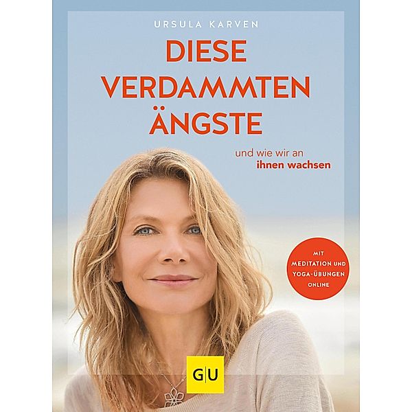 Diese verdammten Ängste ... / GU Einzeltitel Gesundheit/Alternativheilkunde, Ursula Karven