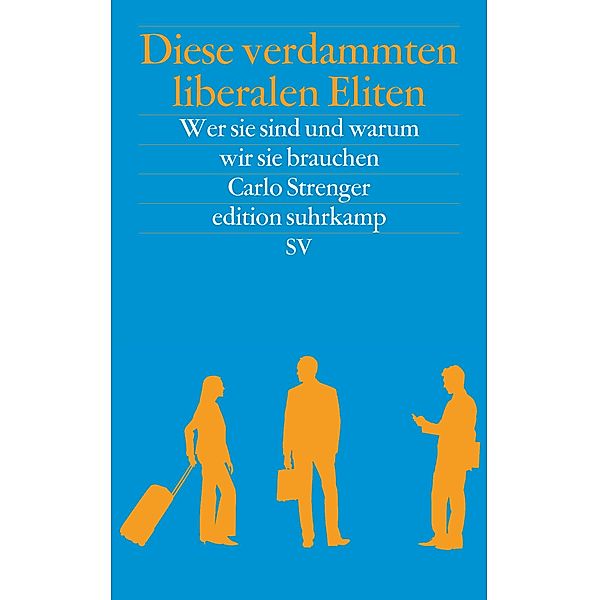 Diese verdammten liberalen Eliten / edition suhrkamp, Carlo Strenger