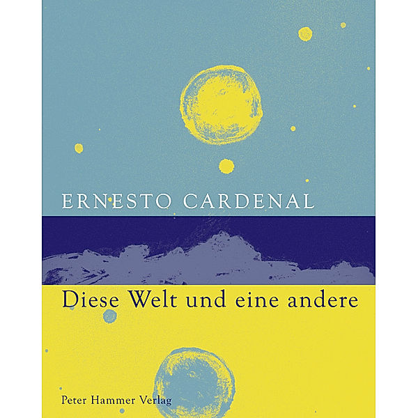 Diese Welt und eine andere, Ernesto Cardenal