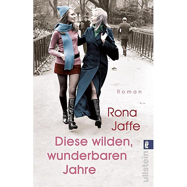 Diese wilden, wunderbaren Jahre / Ullstein eBooks, Rona Jaffe
