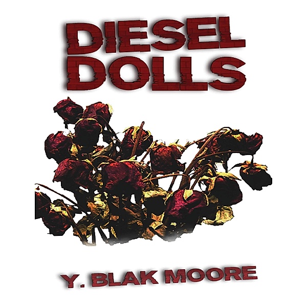Diesel Dolls, Y Blak Moore