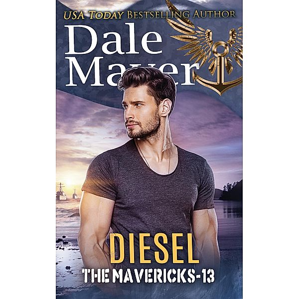 Diesel (The Mavericks, #13) / The Mavericks, Dale Mayer