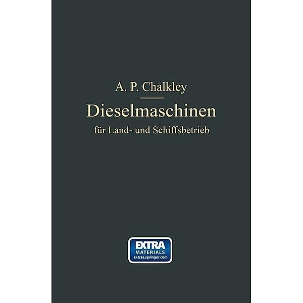 Dieselmaschinen für Land- und Schiffsbetrieb, A. P. Chalkey