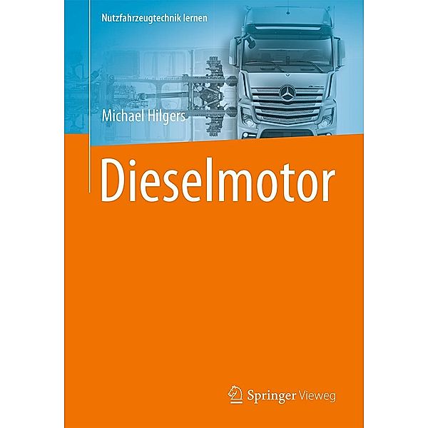 Dieselmotor / Nutzfahrzeugtechnik lernen, Michael Hilgers