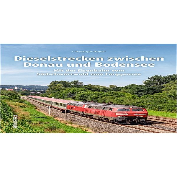 Dieselstrecken zwischen Donau und Bodensee, Christoph Riedel