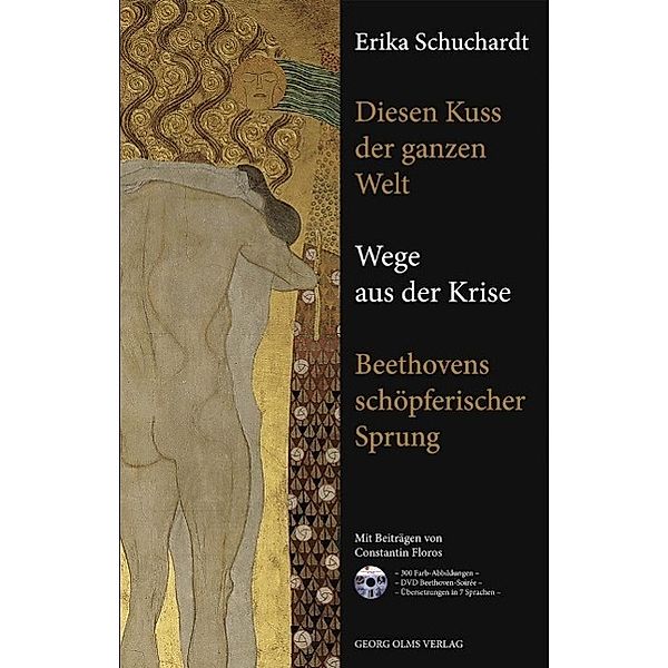 Diesen Kuss der ganzen Welt - Wege aus der Krise. Beethovens schöpferischer Sprung, m. DVD-ROM, Erika Schuchardt