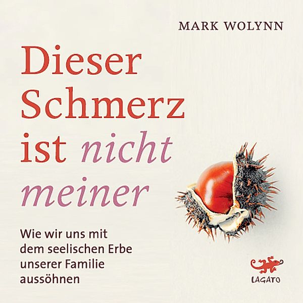 Dieser Schmerz ist nicht meiner, Mark Wolynn