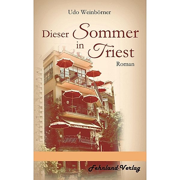 Dieser Sommer in Triest, Udo Weinbörner