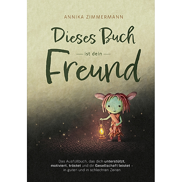 Dieses Buch ist dein Freund, Annika Zimmermann