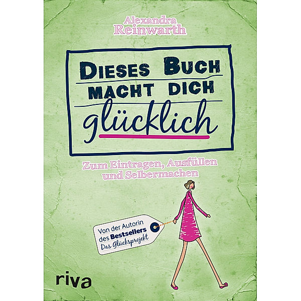 Dieses Buch macht dich glücklich, Alexandra Reinwarth