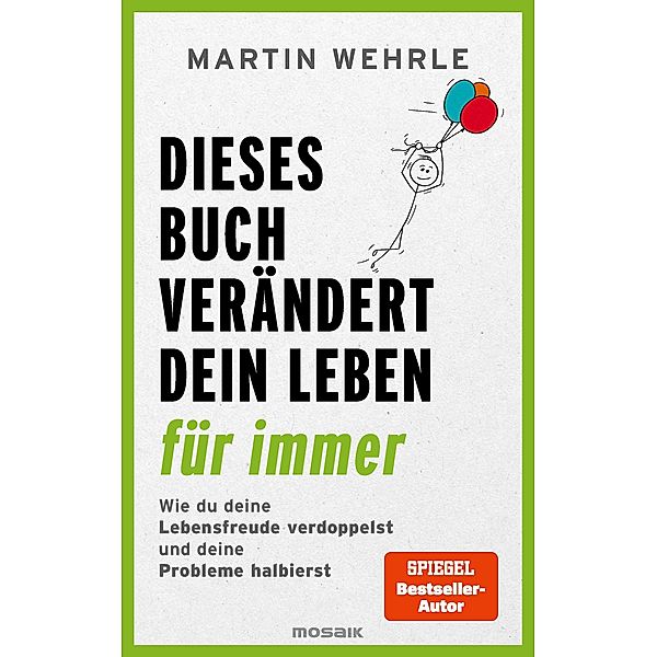 Dieses Buch verändert dein Leben für immer, Martin Wehrle