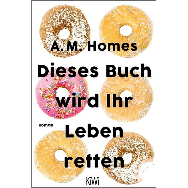 Dieses Buch wird Ihr Leben retten, A. M. Homes