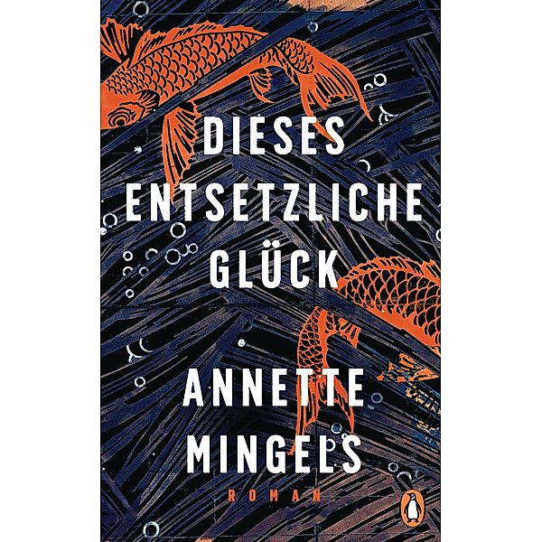 Dieses entsetzliche Glück, Annette Mingels