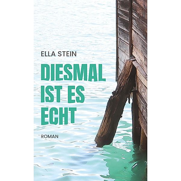 Diesmal ist es echt, Ella Stein