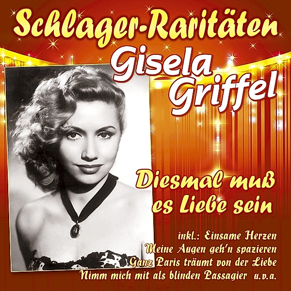 Diesmal Muss Es Liebe Sein, Gisela Griffel