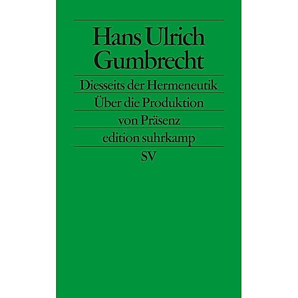 Diesseits der Hermeneutik, Hans Ulrich Gumbrecht