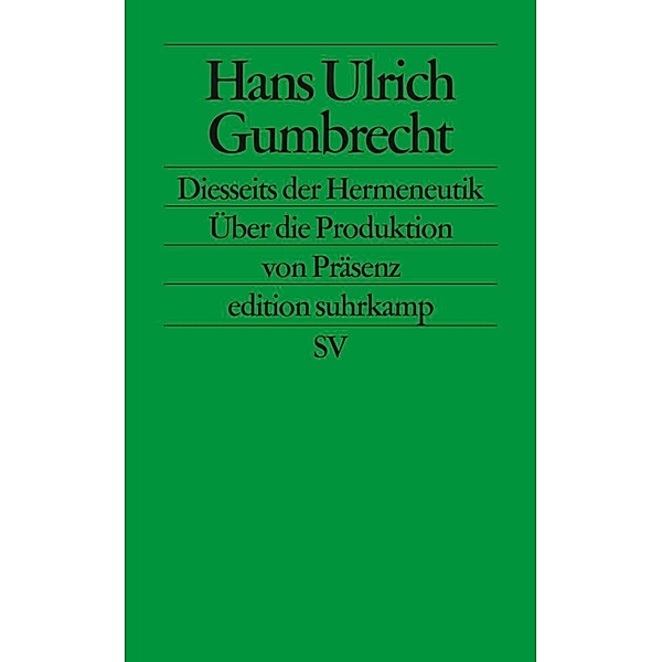 Diesseits der Hermeneutik, Hans Ulrich Gumbrecht