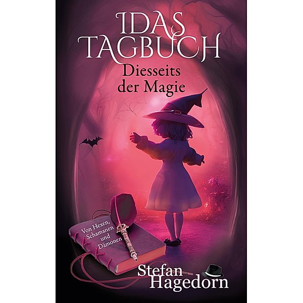 Diesseits der Magie - Idas Tagebuch / Diesseits der Magie, Stefan Hagedorn
