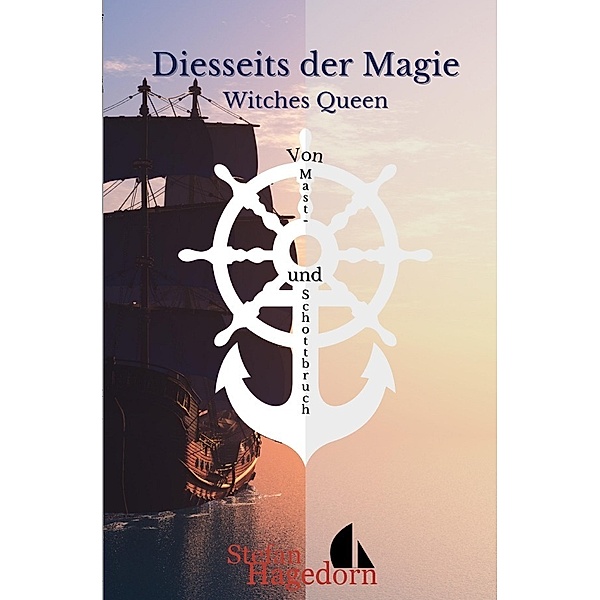 Diesseits der Magie / Witches Queen, Stefan Hagedorn