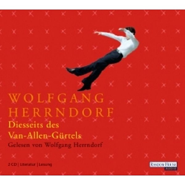 Diesseits des Van-Allen-Gürtels, 2 Audio-CDs, Wolfgang Herrndorf