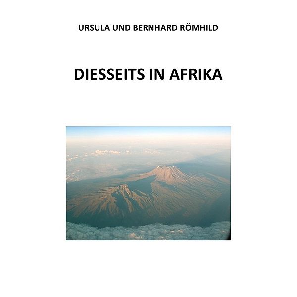 Diesseits in Afrika, Ursula und Bernhard Römhild