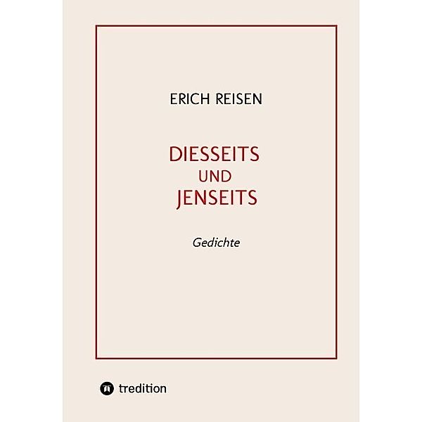 DIESSEITS UND JENSEITS, Erich Reisen